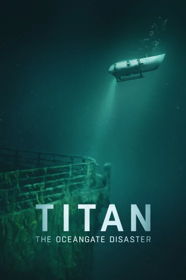 Titan: OceanGate Denizaltı Faciası